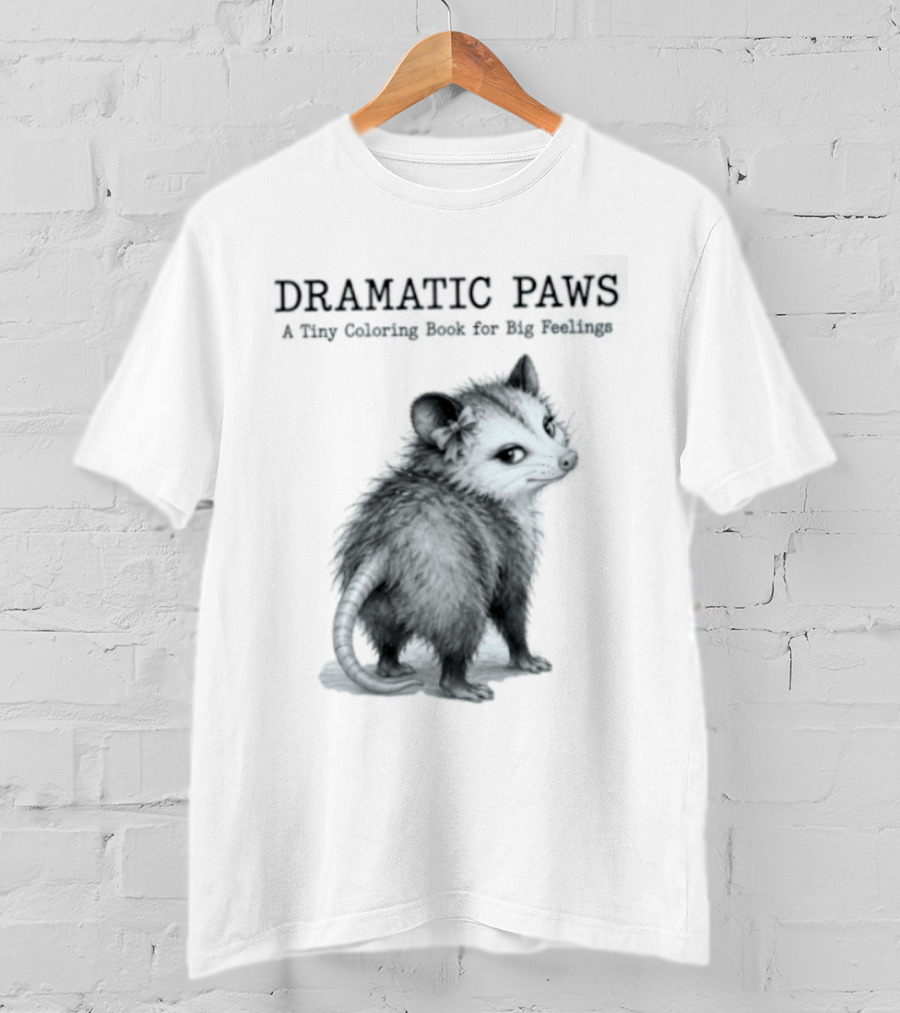 Dramatic Paws Opossum Tiny Coloring Book Big Feelings T-Shirt
