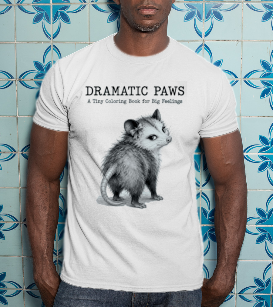 Dramatic Paws Opossum Tiny Coloring Book Big Feelings T-Shirt