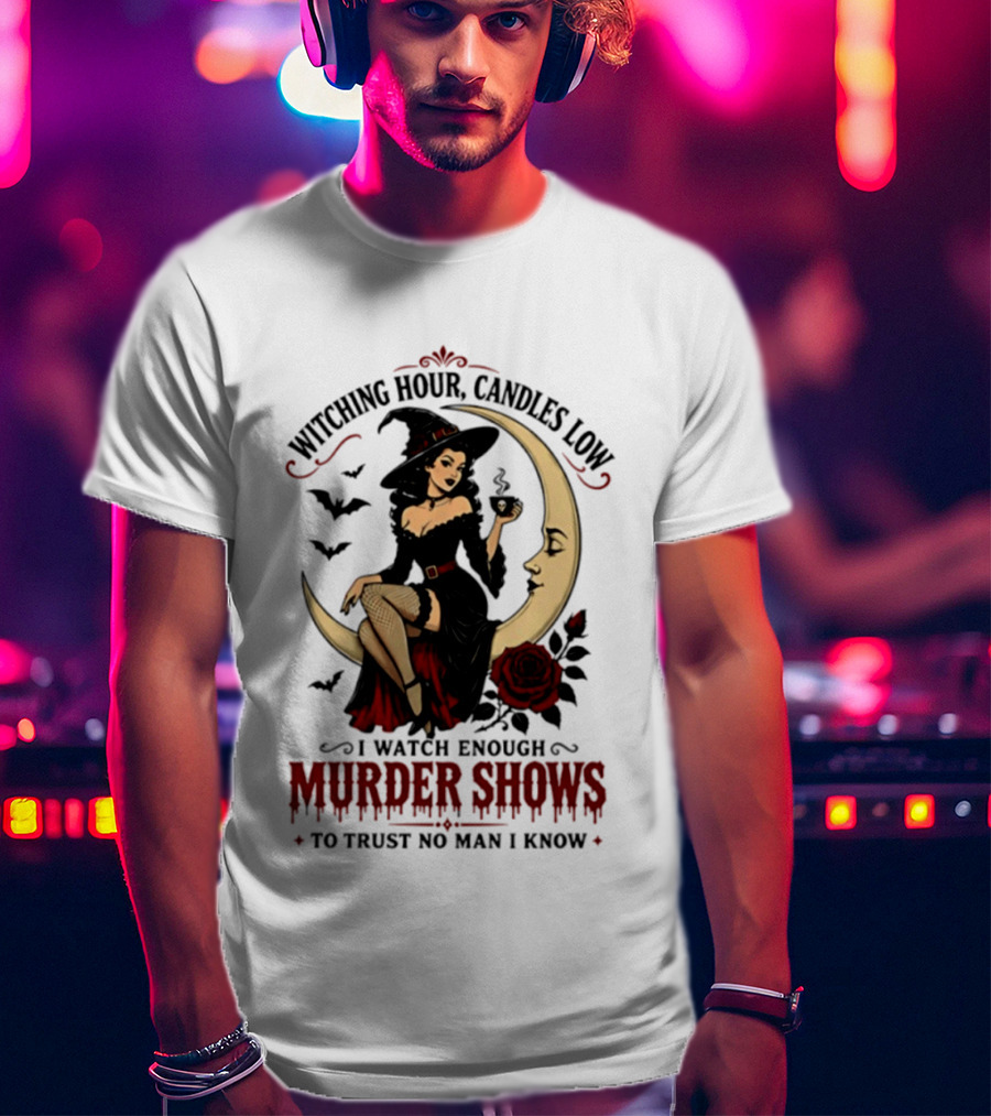 Witching Hour Candles Low Murder Shows Trust No Man Moon Witch Roses T-Shirt