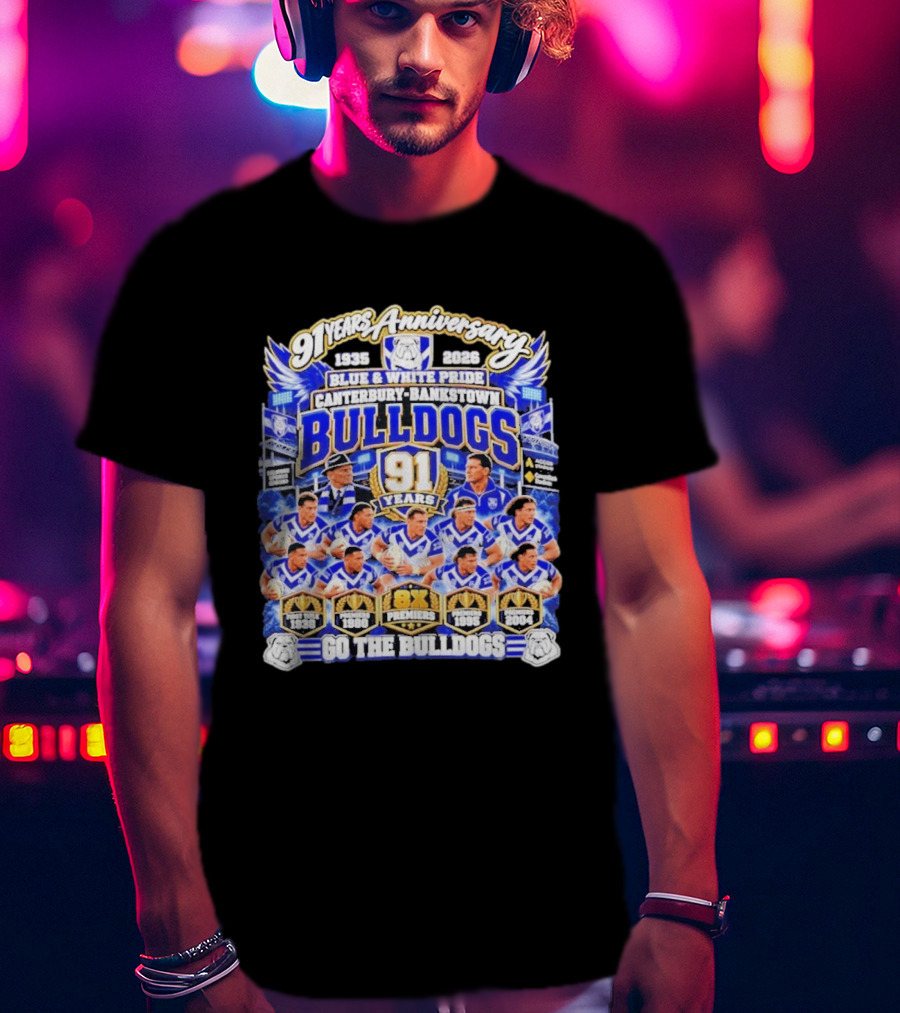 91 Years Anniversary 1935 2026 Canterbury Bankstown Bulldogs Blue White Pride Go The Bulldogs 8x Premiers T-Shirt