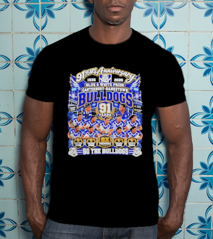 91 Years Anniversary 1935 2026 Canterbury Bankstown Bulldogs Blue White Pride Go The Bulldogs 8x Premiers T-Shirt