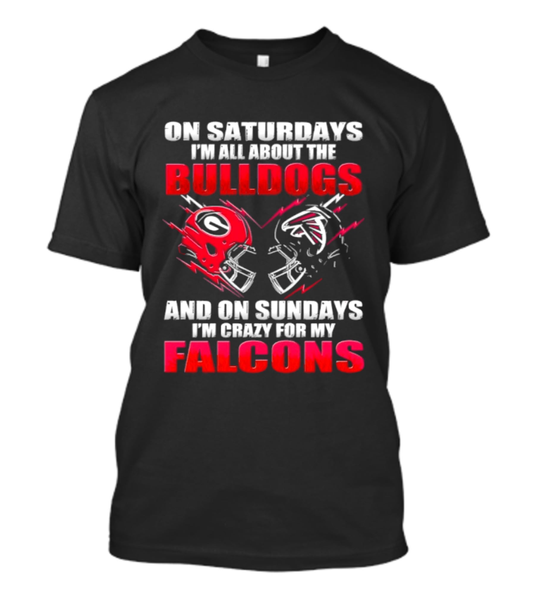 On Saturdays I'm All About The Bulldogs And On Sundays I'm Crazy For My Falcons T-Shirt