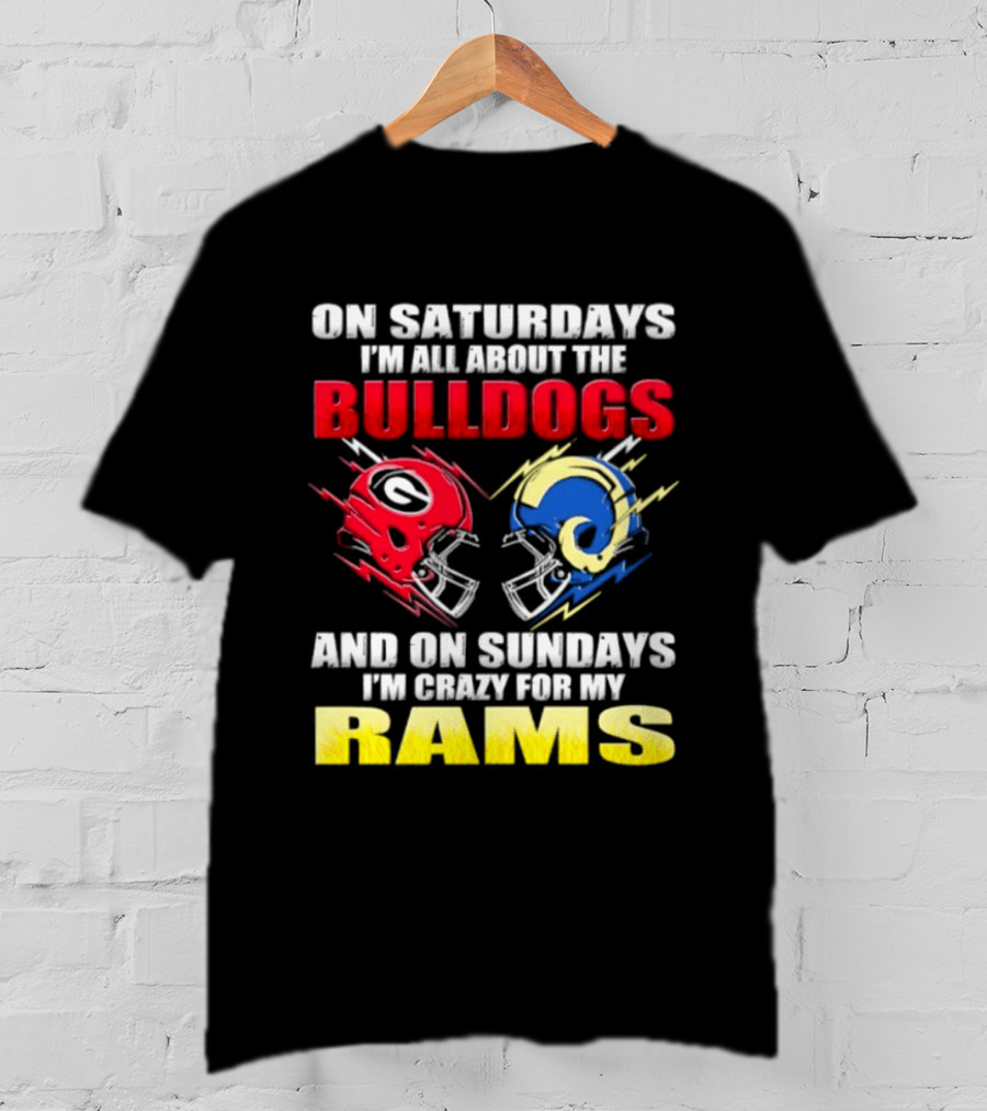 On Saturdays I'm All About The Bulldogs Red And Sundays Crazy For My Rams Helmet Football T-Shirt