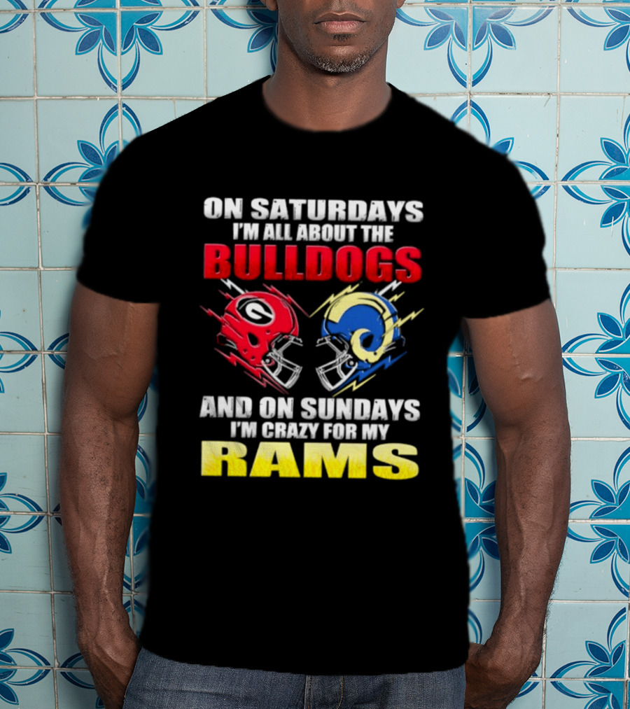 On Saturdays I'm All About The Bulldogs Red And Sundays Crazy For My Rams Helmet Football T-Shirt