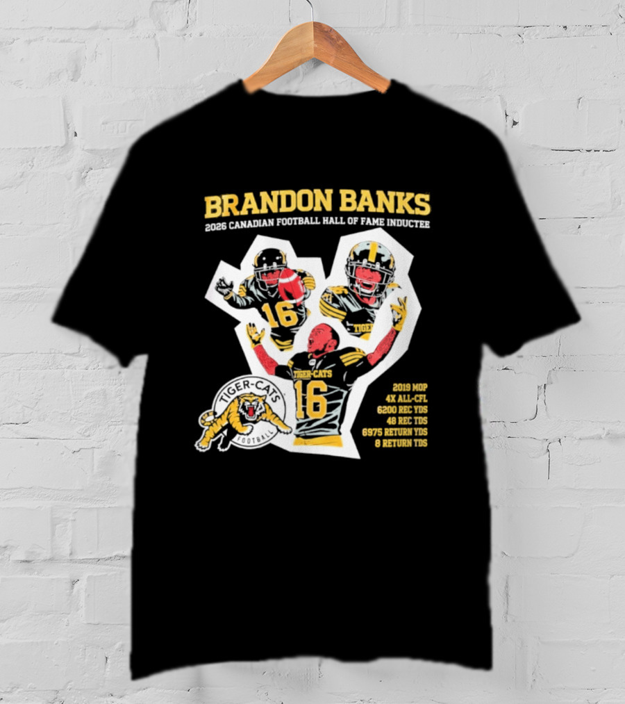 Brandon Banks 2026 Canadian Football Hall Of Fame Inductee Hamilton Tiger Cats Number 16 CFL All Star T-Shirt