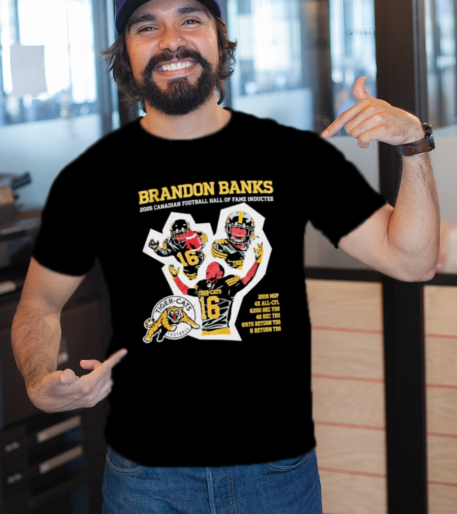 Brandon Banks 2026 Canadian Football Hall Of Fame Inductee Hamilton Tiger Cats Number 16 CFL All Star T-Shirt