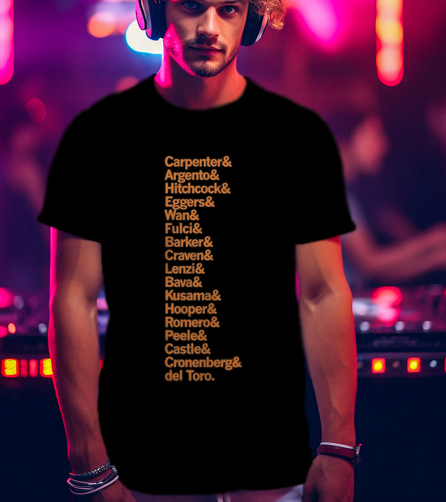 Carpenter Romero Craven Lynch Hooper Bava Wan Peele Argento Raimi Cronenberg Del Toro T-Shirt
