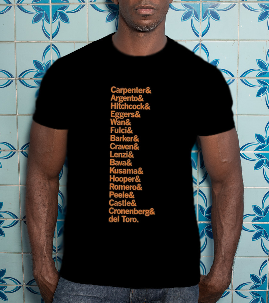 Carpenter Romero Craven Lynch Hooper Bava Wan Peele Argento Raimi Cronenberg Del Toro T-Shirt