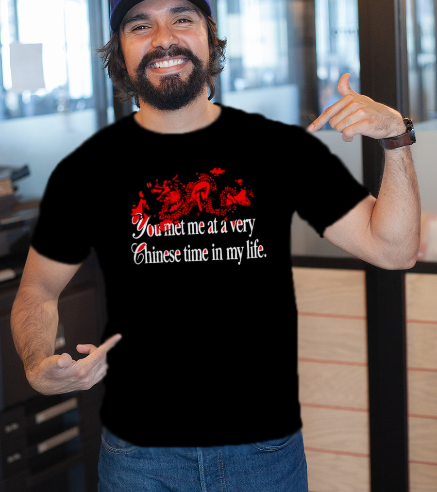 You Met Me At A Very Chinese Time In My Life Red Asian Dragon Aesthetic T-Shirt