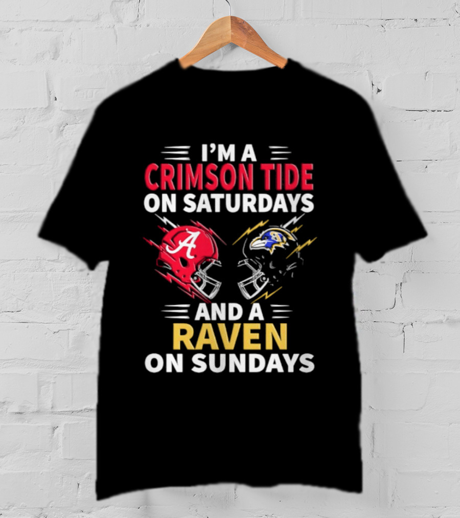 I'm A Crimson Tide On Saturdays And A Raven On Sundays Helmet Football T-Shirt