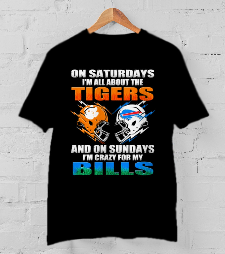 On Saturdays I'm All About The Tigers And On Sundays I'm Crazy For My Bills T-Shirt