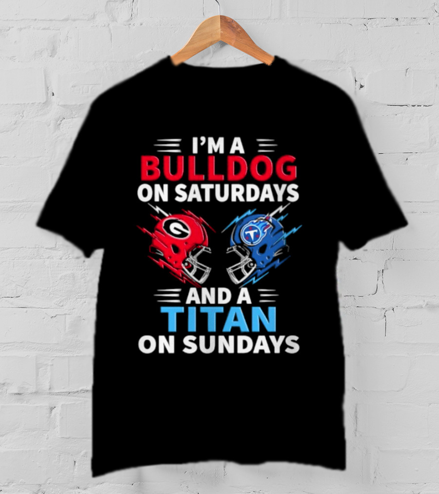 I'm A Bulldog On Saturdays And A Titan On Sundays Georgia Tennessee Football Helmets T-Shirt