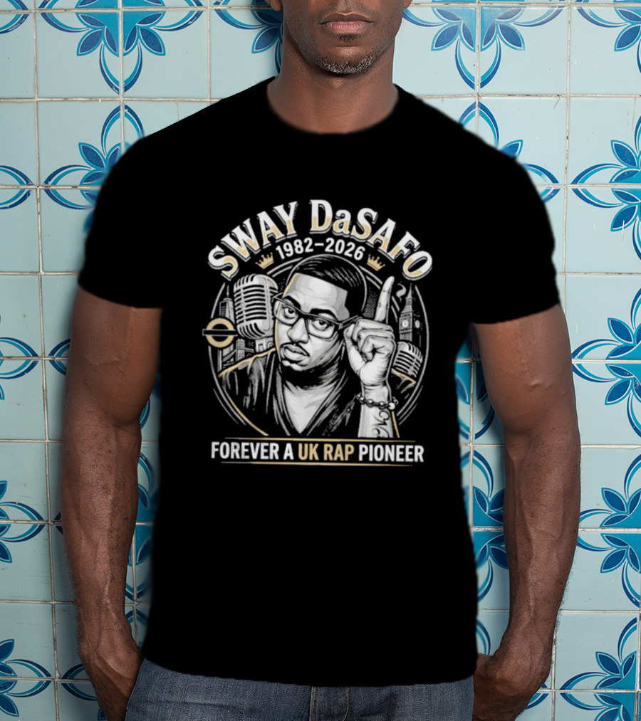 Sway DaSafo 1982 2026 Forever A UK Rap Pioneer T-Shirt