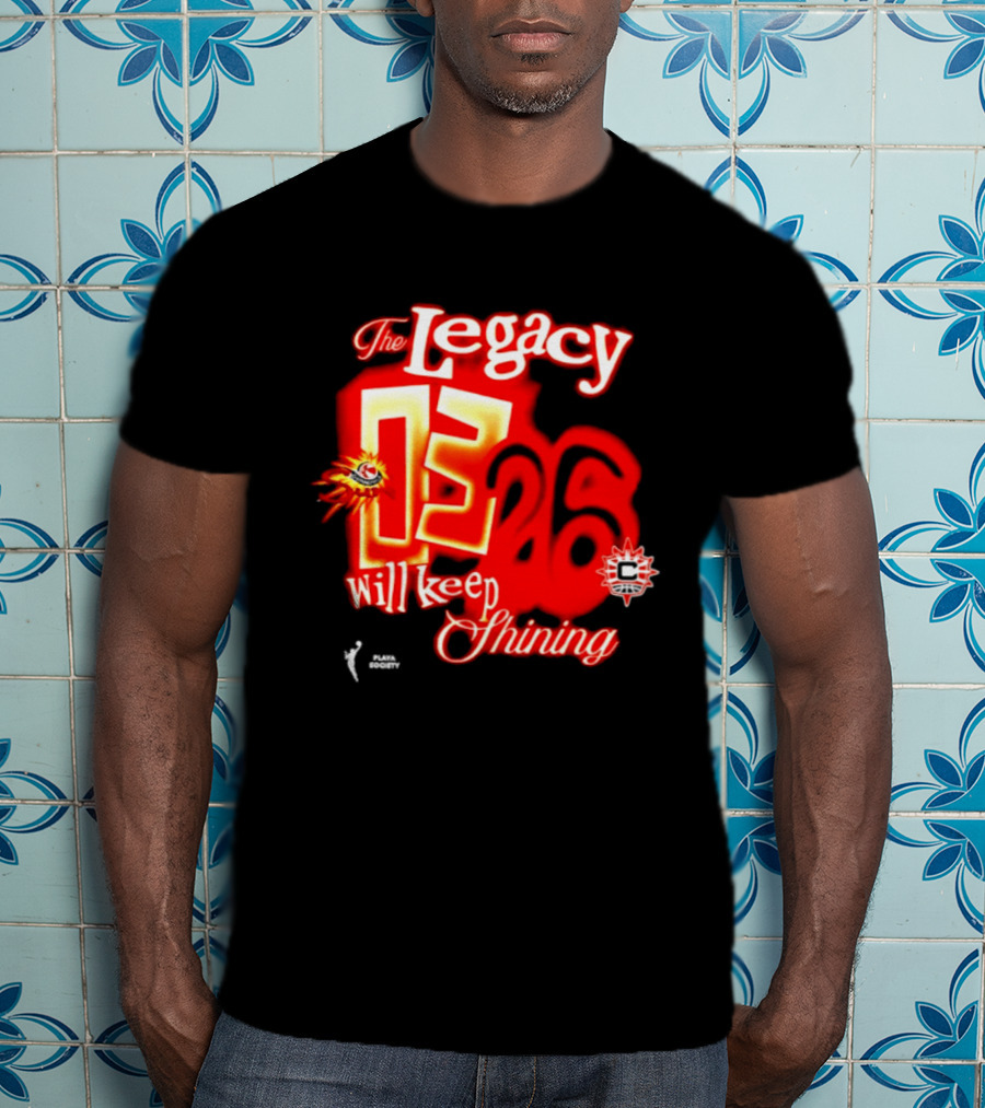 The Legacy 03 26 Will Keep Shining Connecticut Sun T-Shirt