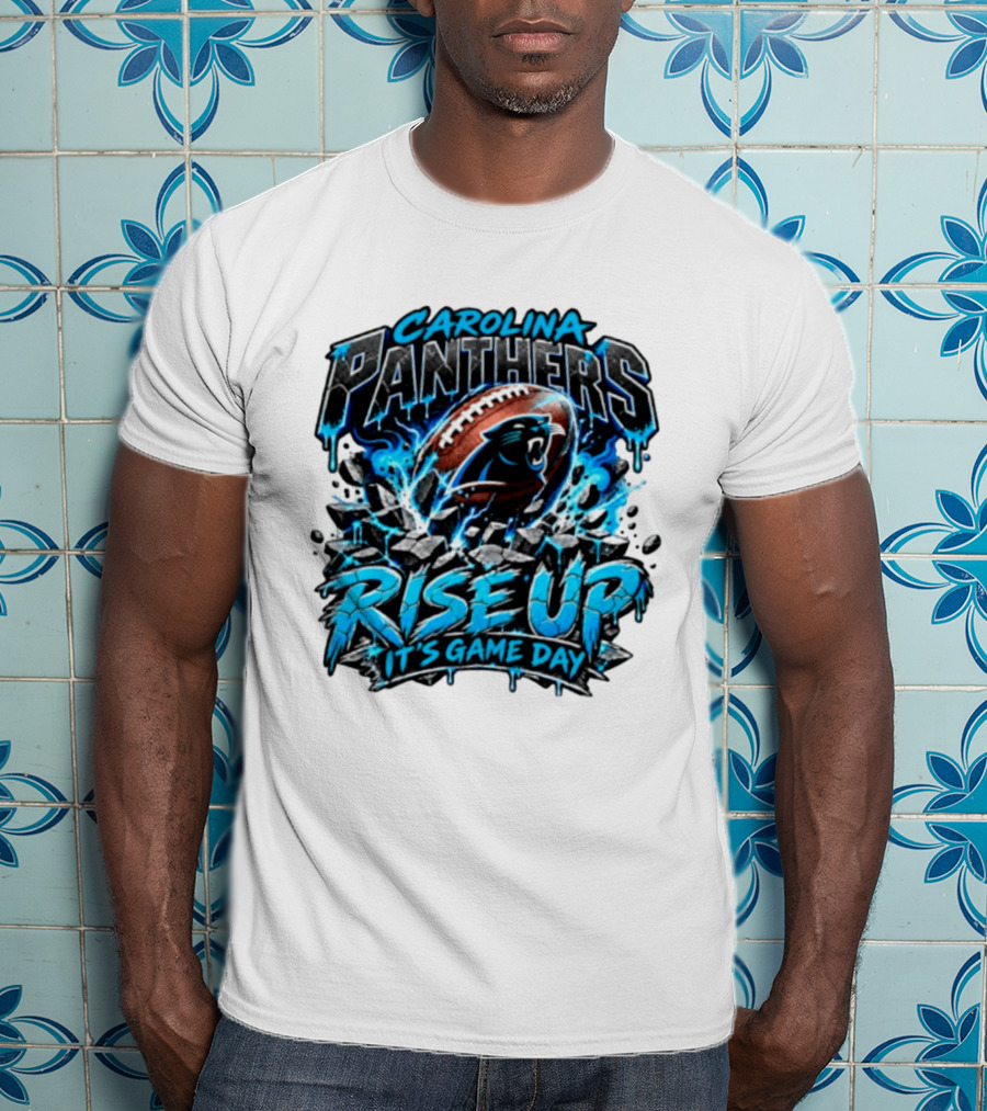 Carolina Panthers Rise Up It's Game Day Football Panthers T-Shirt