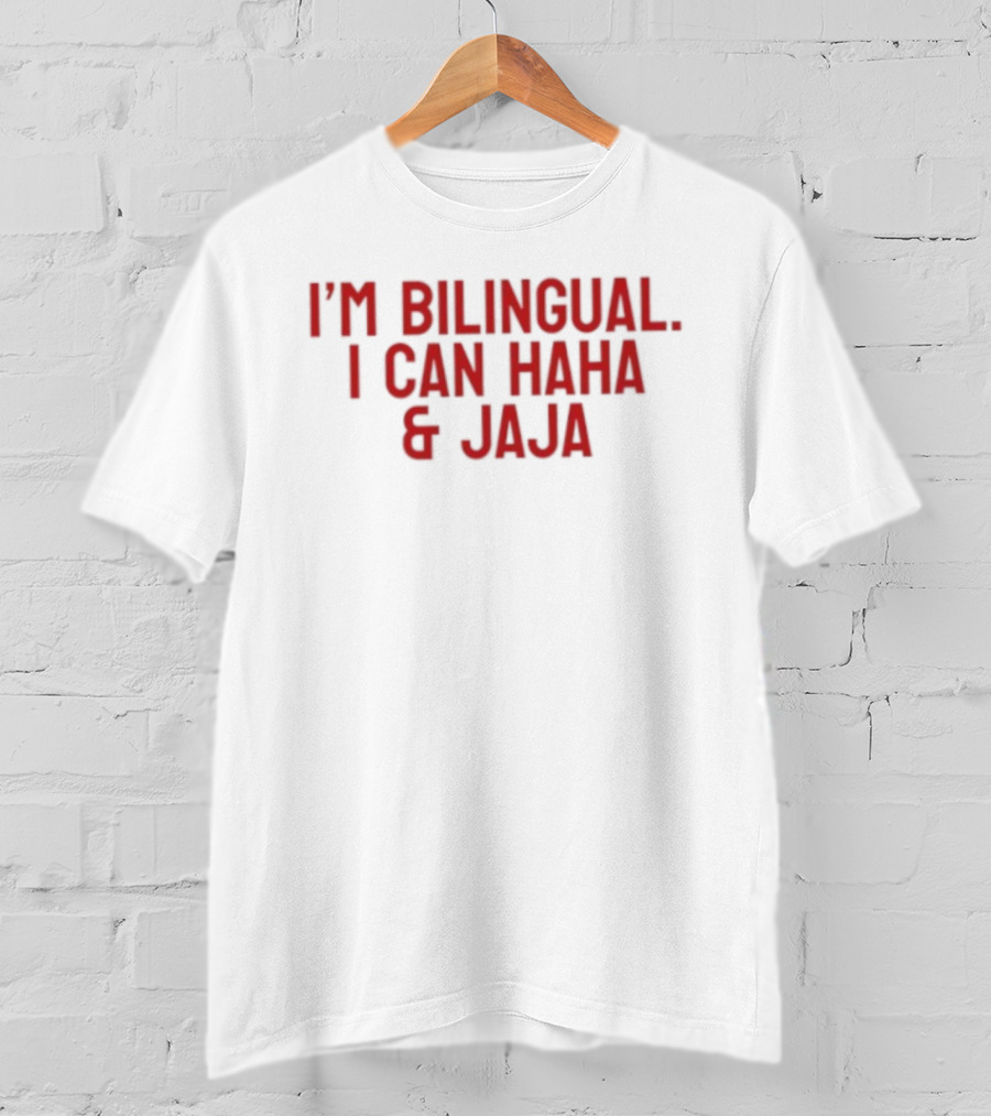I'm Bilingual I Can Haha & Jaja Duo Laughter T-Shirt