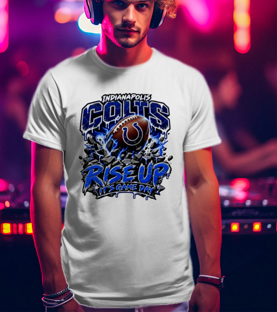 Indianapolis Colts Rise Up It's Game Day Football T-Shirt