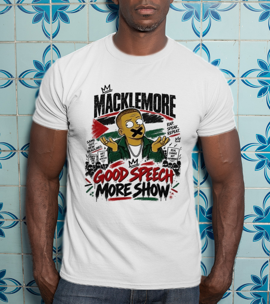 Macklemore Good Speech More Show Rap Speak Repeat T-Shirt