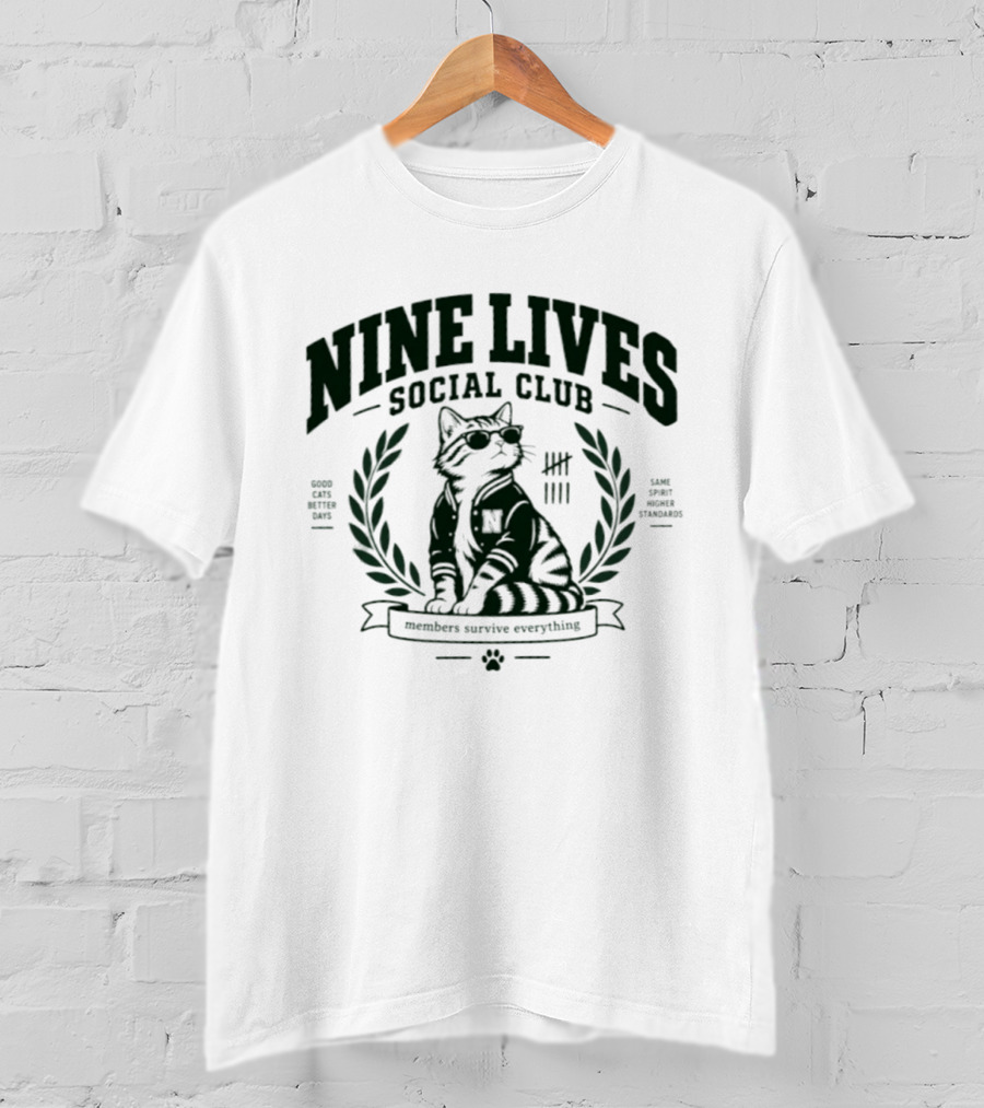 Nine Lives Social Club Good Cats Better Days Members Survive Everything T-Shirt