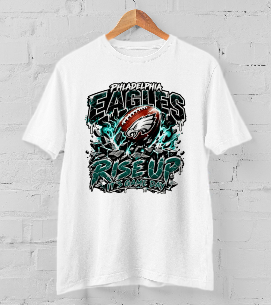Philadelphia Eagles Rise Up It's Game Day Football Sports Team Spirit T-Shirt