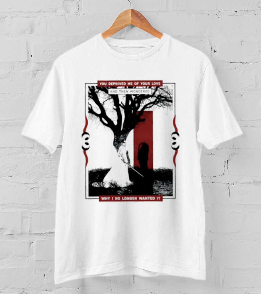 You Deprived Me Of Your Love Tree Silhouette Red Shadow T-Shirt