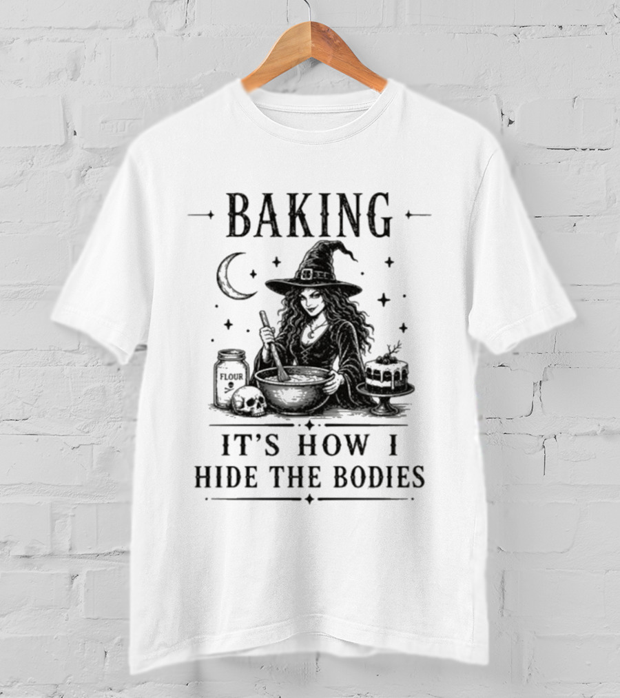 Baking It's How I Hide The Bodies Witch Moon Halloween 2026 T-Shirt