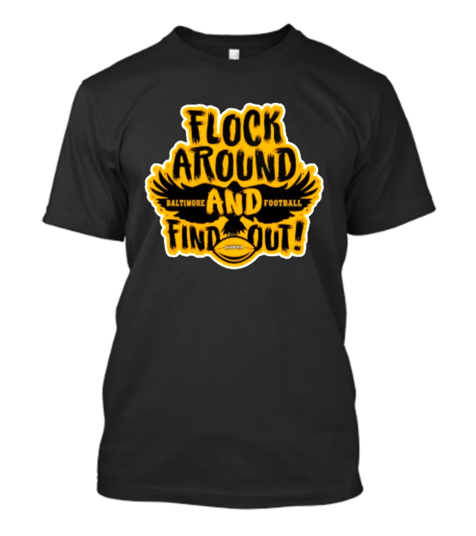 Baltimore Ravens Flock Around And Find Out Football Fan T-Shirt