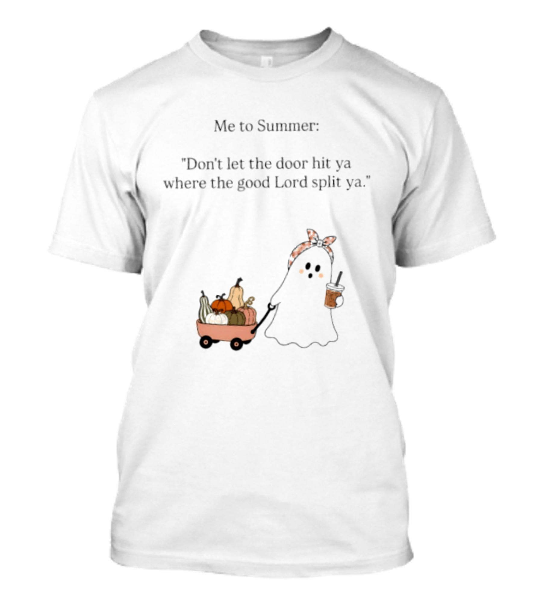 Me To Summer Ghost Quote With Pumpkins And Coffee For Halloween T-Shirt