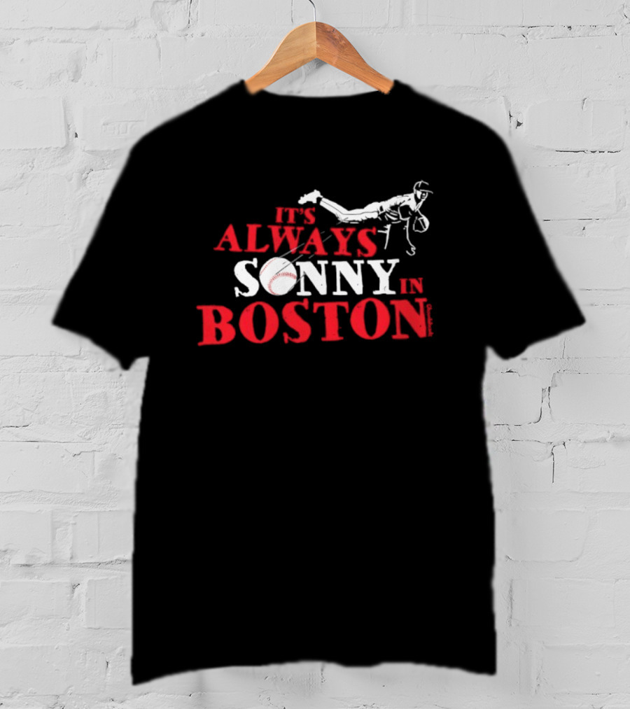 It's Always Sonny In Boston Baseball Red Sox Catcher's Dive T-Shirt