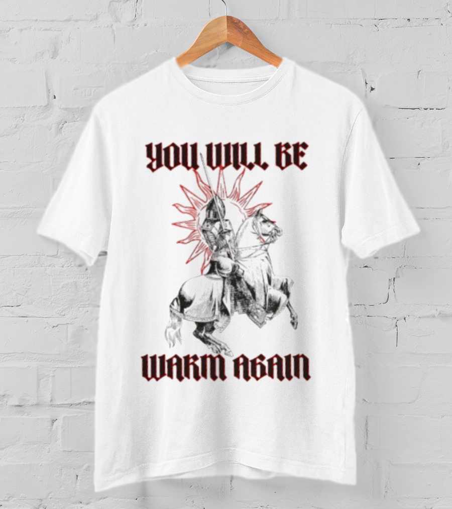 You Will Be Warm Again Medieval Knight On Horseback Sunburst T-Shirt