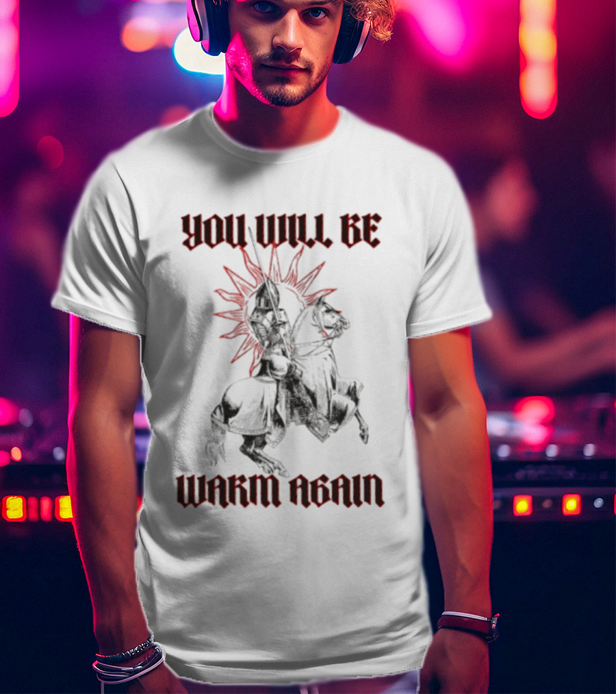 You Will Be Warm Again Medieval Knight On Horseback Sunburst T-Shirt