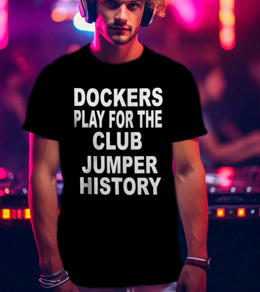 Dockers Play For The Club Jumper History T-Shirt