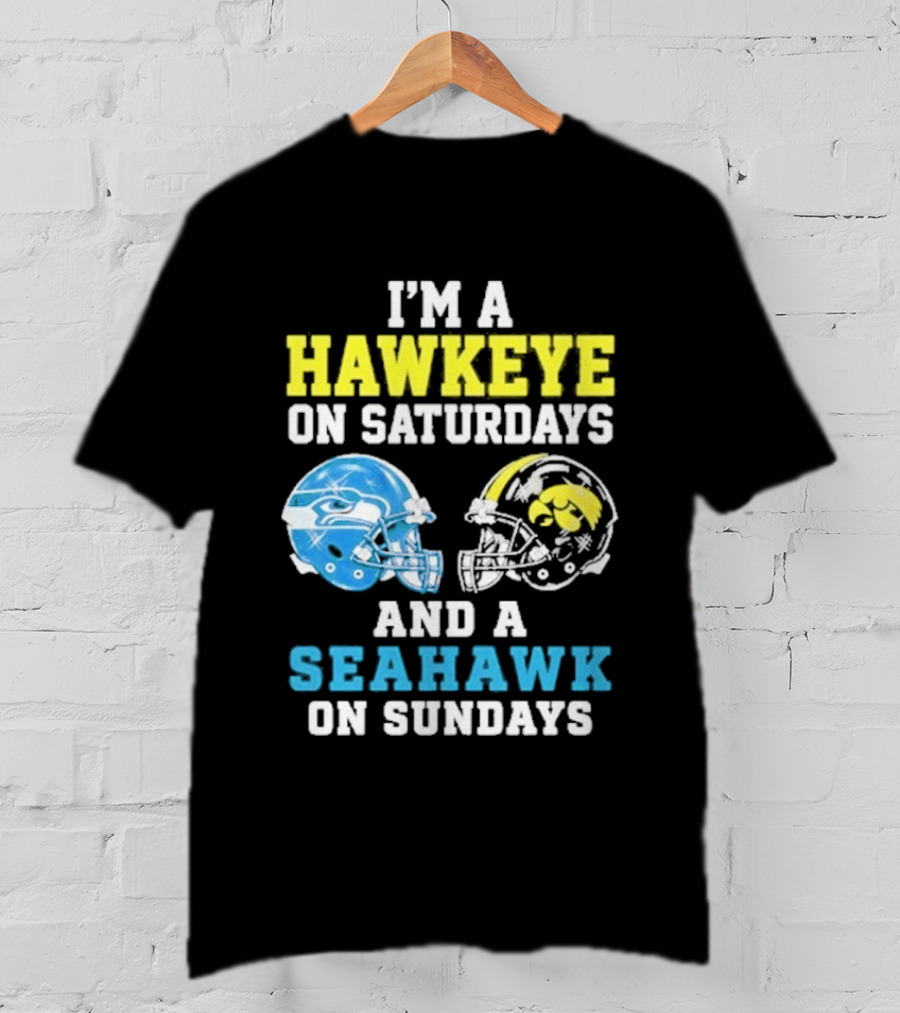 I'm A Hawkeye On Saturdays And A Seahawk On Sundays Football Helmet Fans T-Shirt