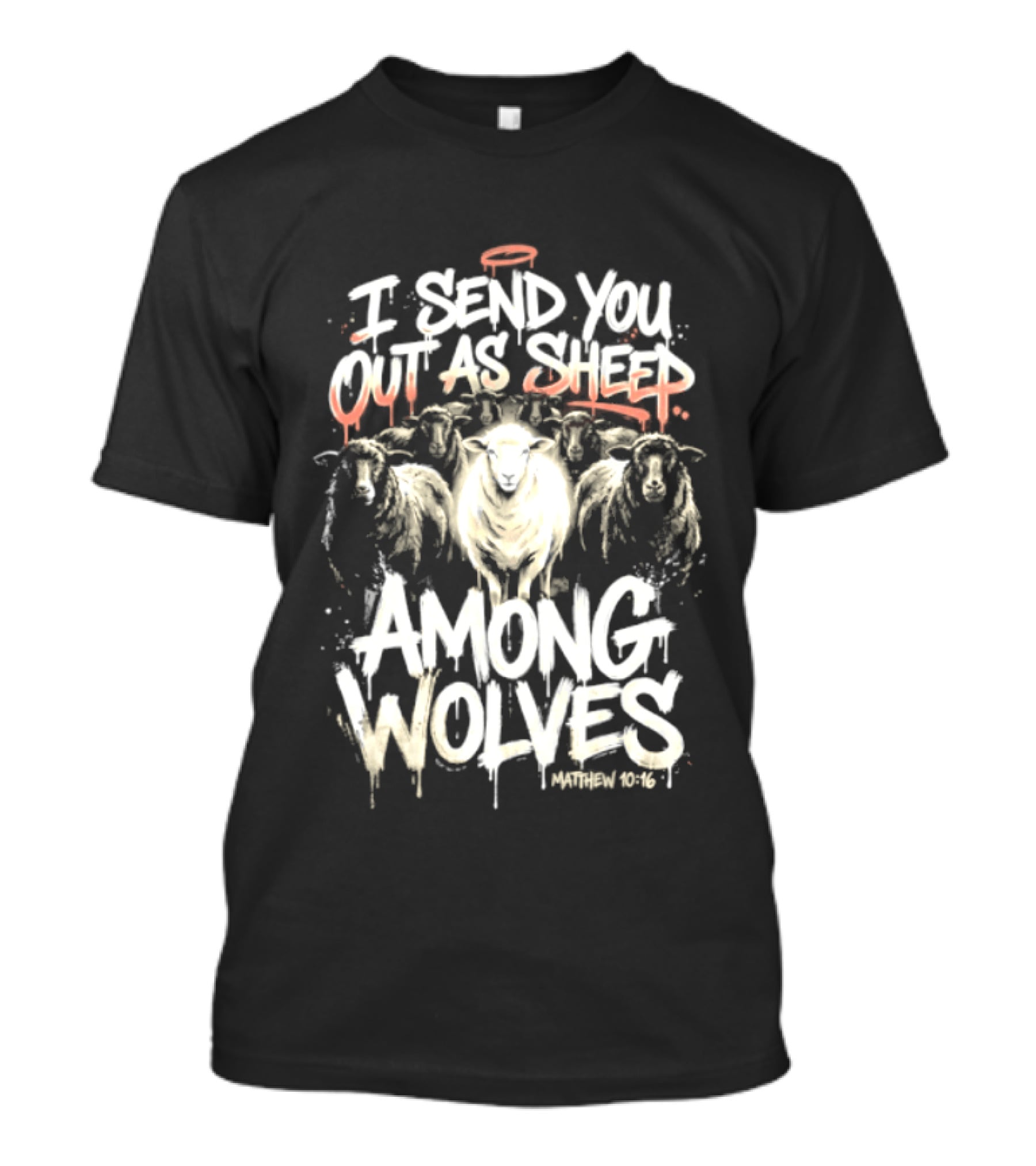 I Send You Out As Sheep Among Wolves Matthew 10:16 T-Shirt