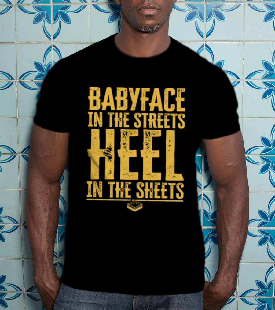 Kayfabe Department Babyface In The Streets Heel In The Sheets T-Shirt