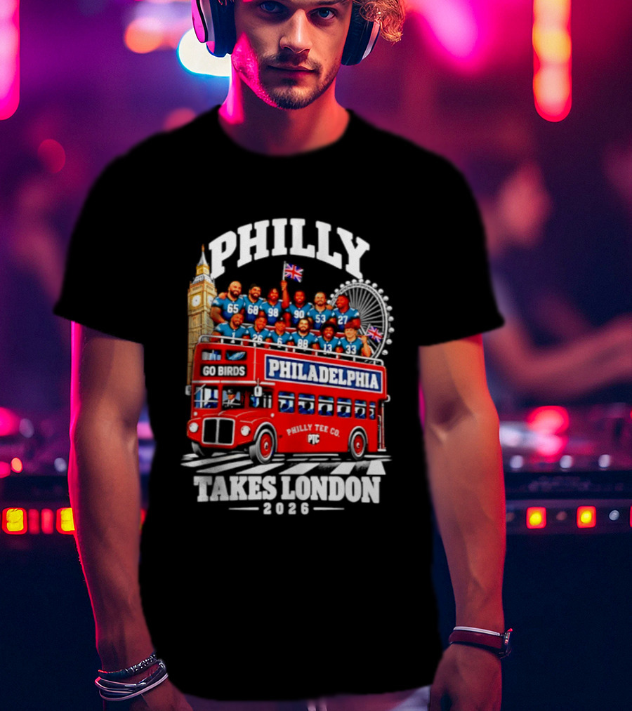 Philly Takes London 2026 Go Birds Philadelphia Eagles Big Ben Double Decker Bus T-Shirt