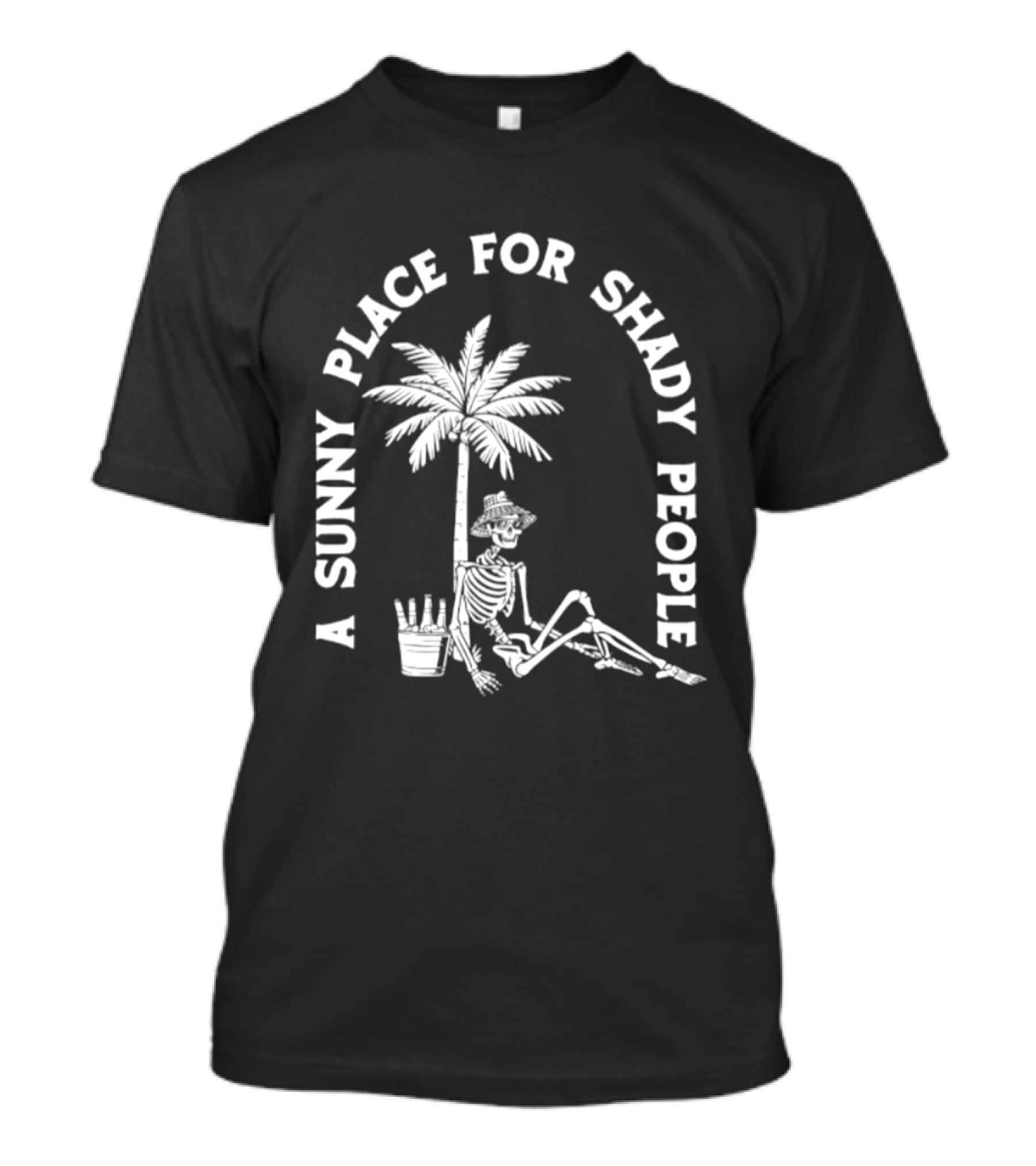 A Sunny Place For Shady People Skeleton Relaxing Under Palm Tree T-Shirt