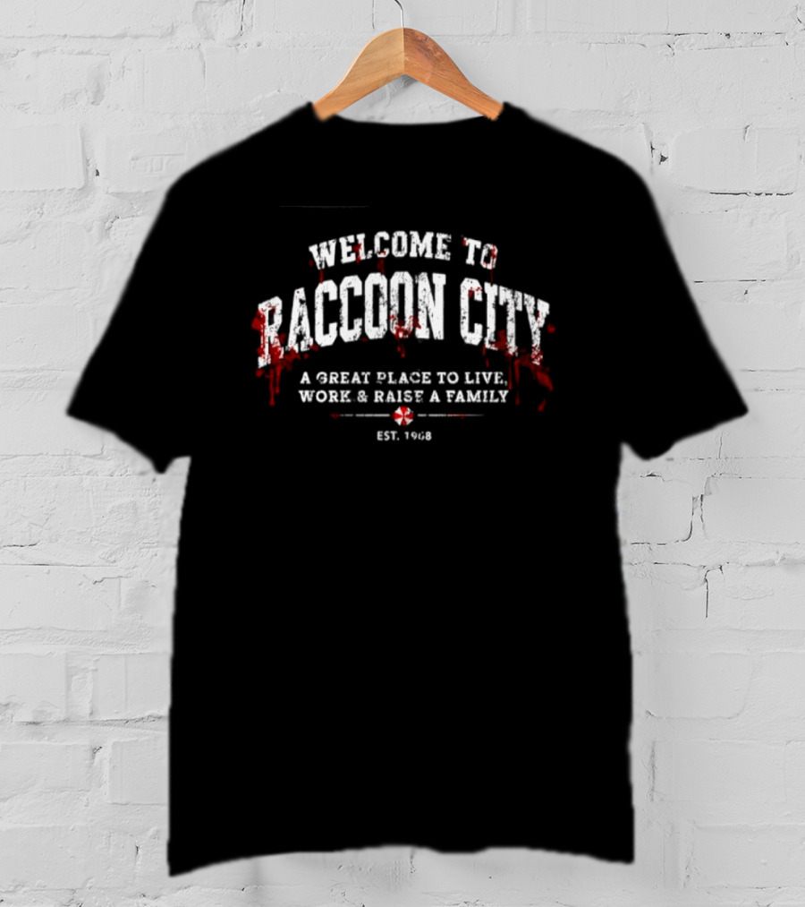 Welcome To Raccoon City A Great Place To Live Work And Raise A Family Est 1968 T-Shirt