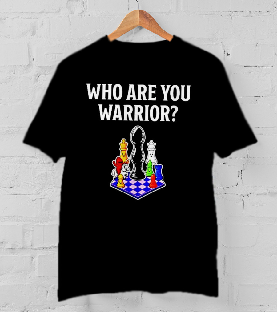 Who Are You Warrior Chess Board Colorful Pieces T-Shirt