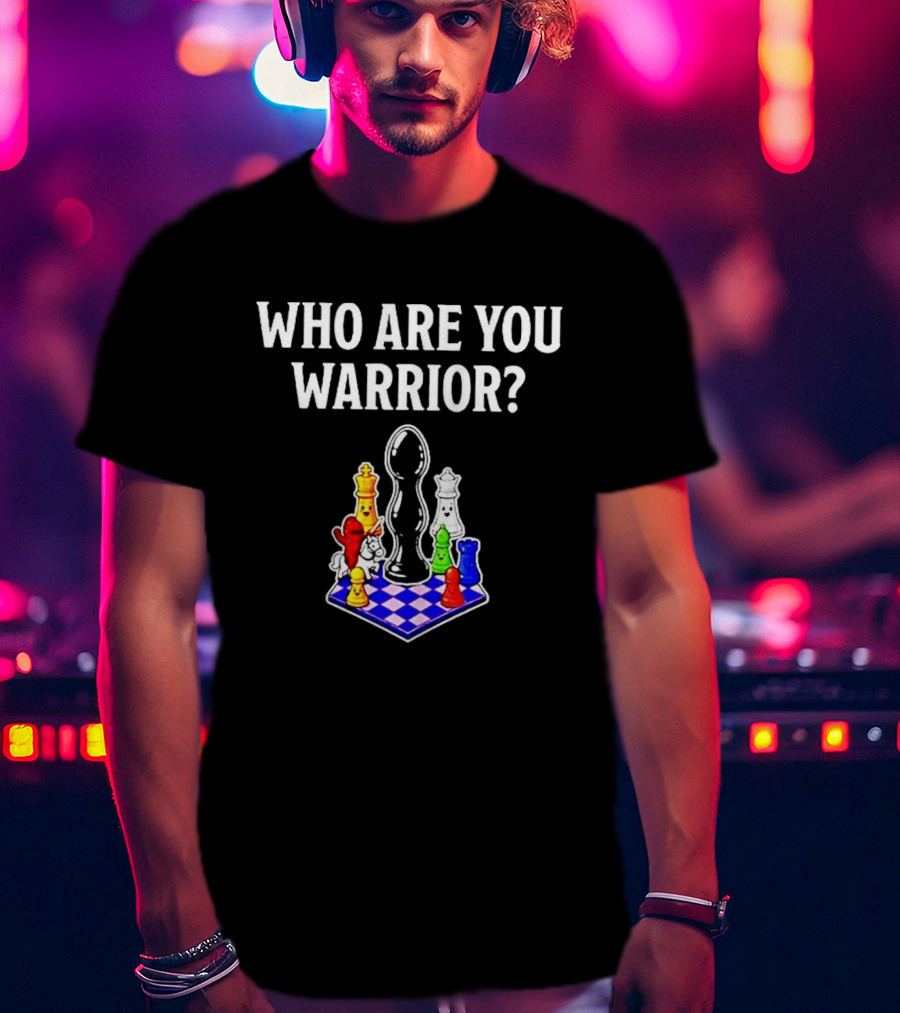 Who Are You Warrior Chess Board Colorful Pieces T-Shirt