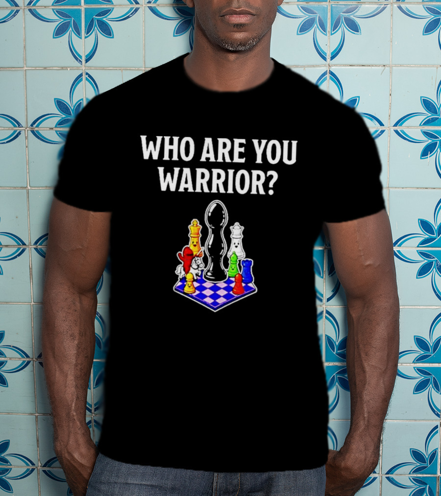 Who Are You Warrior Chess Board Colorful Pieces T-Shirt