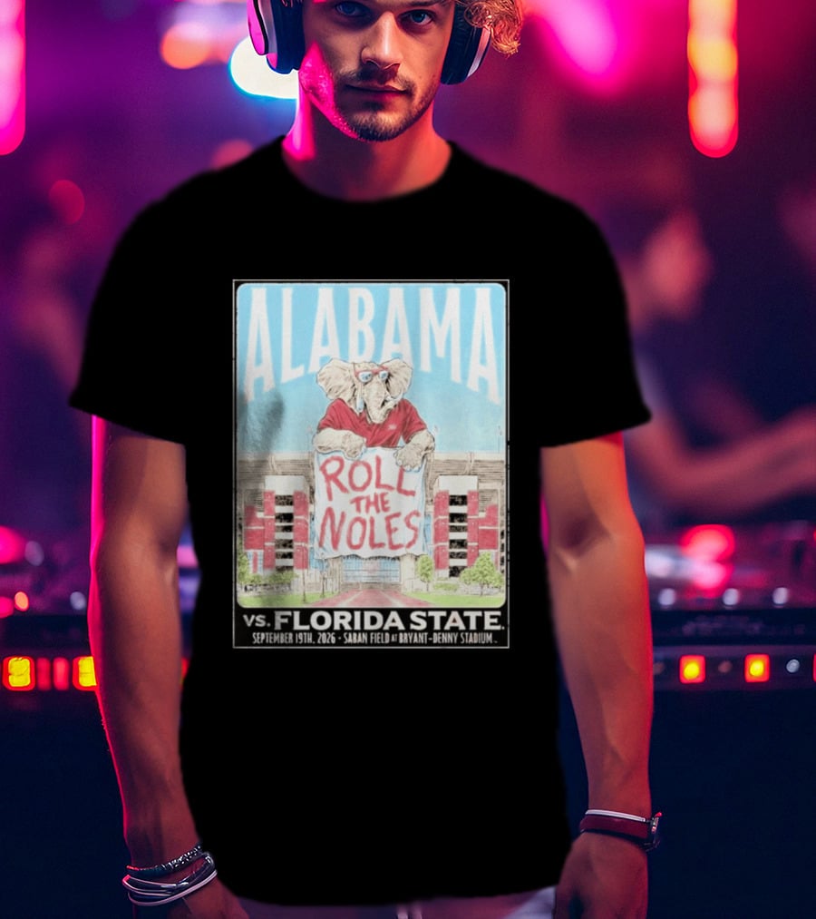 Alabama Roll The Noles Vs Florida State September 19 2026 Saban Field Bryant Denny Stadium T-Shirt