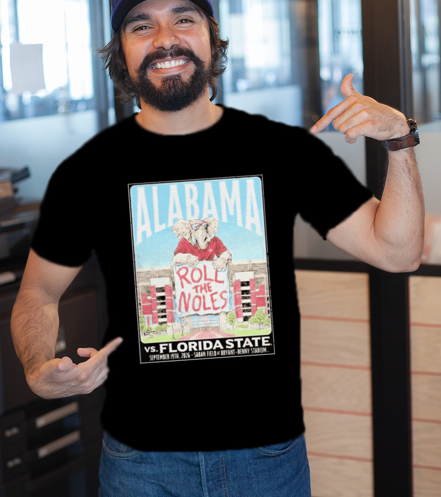 Alabama Roll The Noles Vs Florida State September 19 2026 Saban Field Bryant Denny Stadium T-Shirt