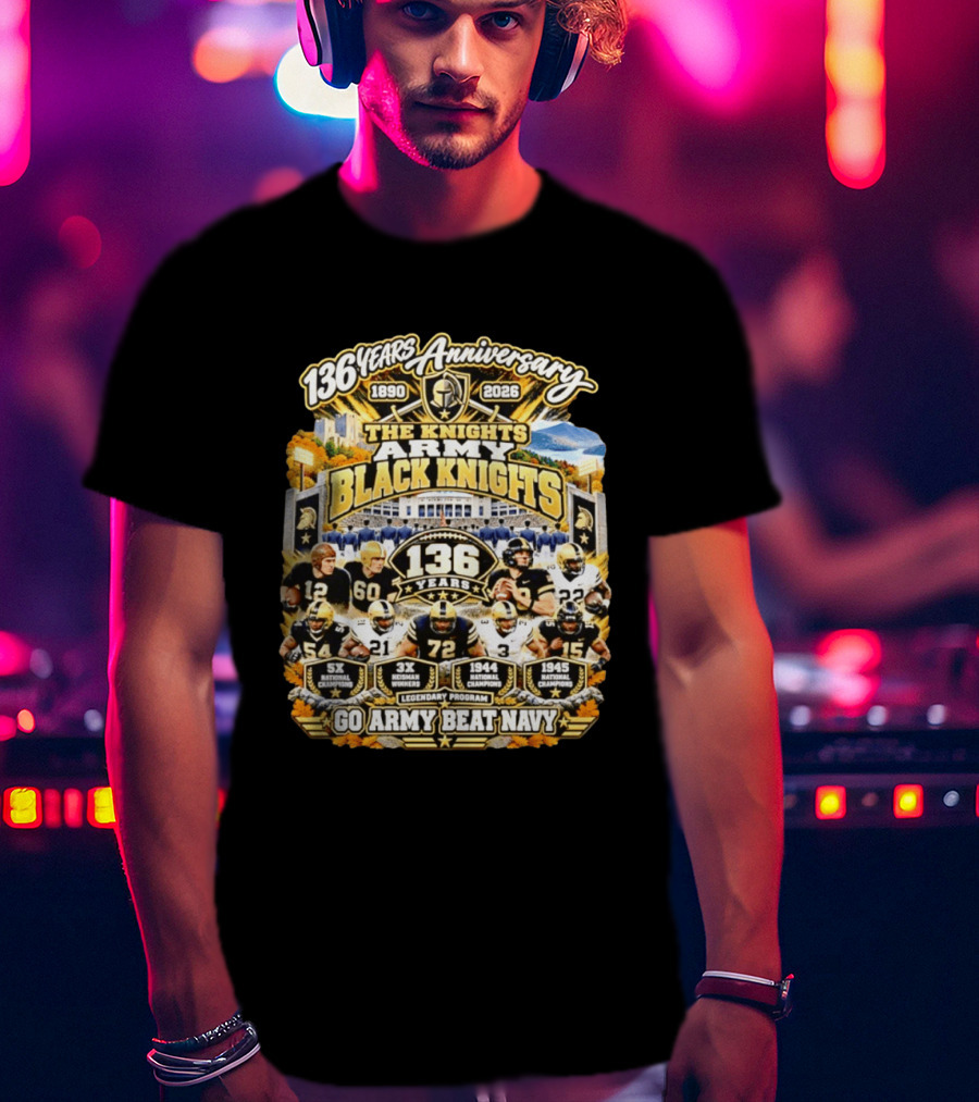 136 Years Anniversary The Knights Army Black Knights Go Army Beat Navy 5x National Champions 1944 1945 T-Shirt