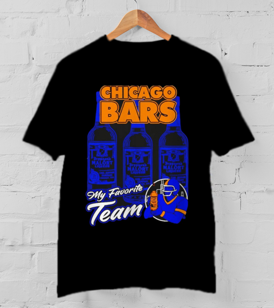 Chicago Bars Malört My Favorite Team Sports Fan T-Shirt