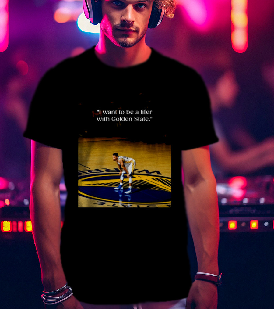 Golden State Warriors Stephen Curry I Want To Be A Lifer With Golden State Basketball Court T-Shirt