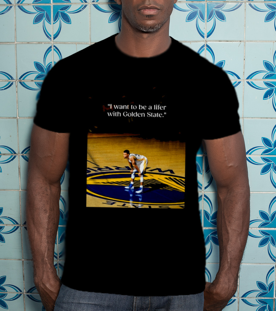 Golden State Warriors Stephen Curry I Want To Be A Lifer With Golden State Basketball Court T-Shirt