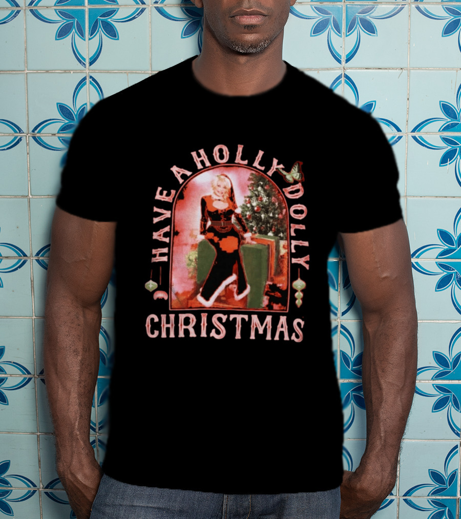 Have A Holly Dolly Christmas Ornament Festive T-Shirt