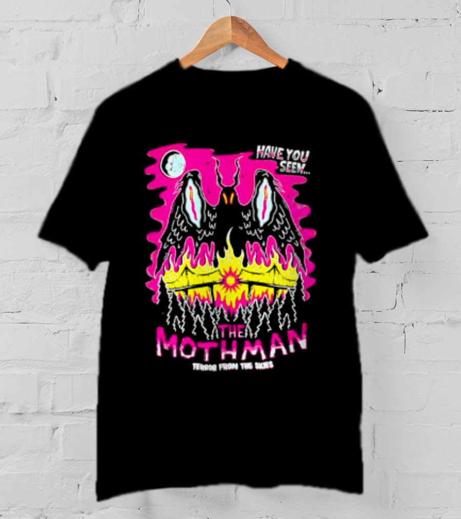 Have You Seen The Mothman Terror From The Skies Moon Eyes Wings Flame T-Shirt
