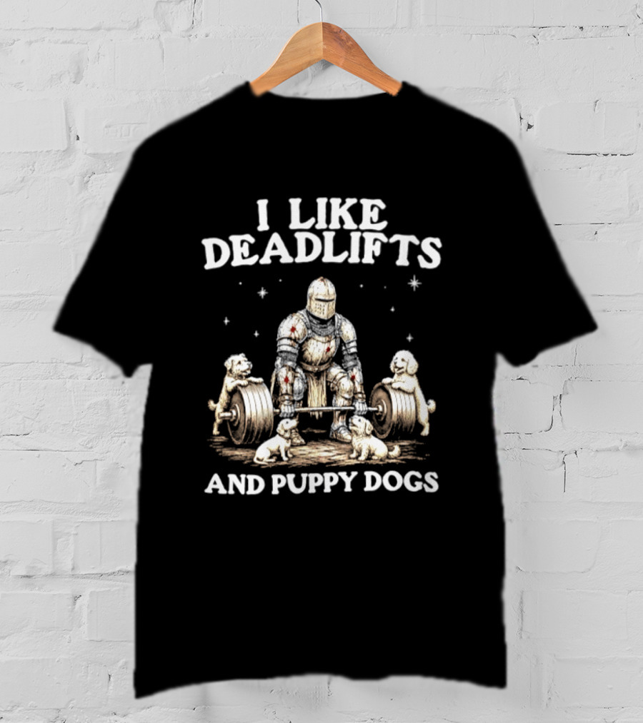 I Like Deadlifts And Puppy Dogs Medieval Warrior Lifting Weights With Dogs T-Shirt